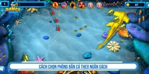 cách chọn phòng bắn cá theo ngân sách